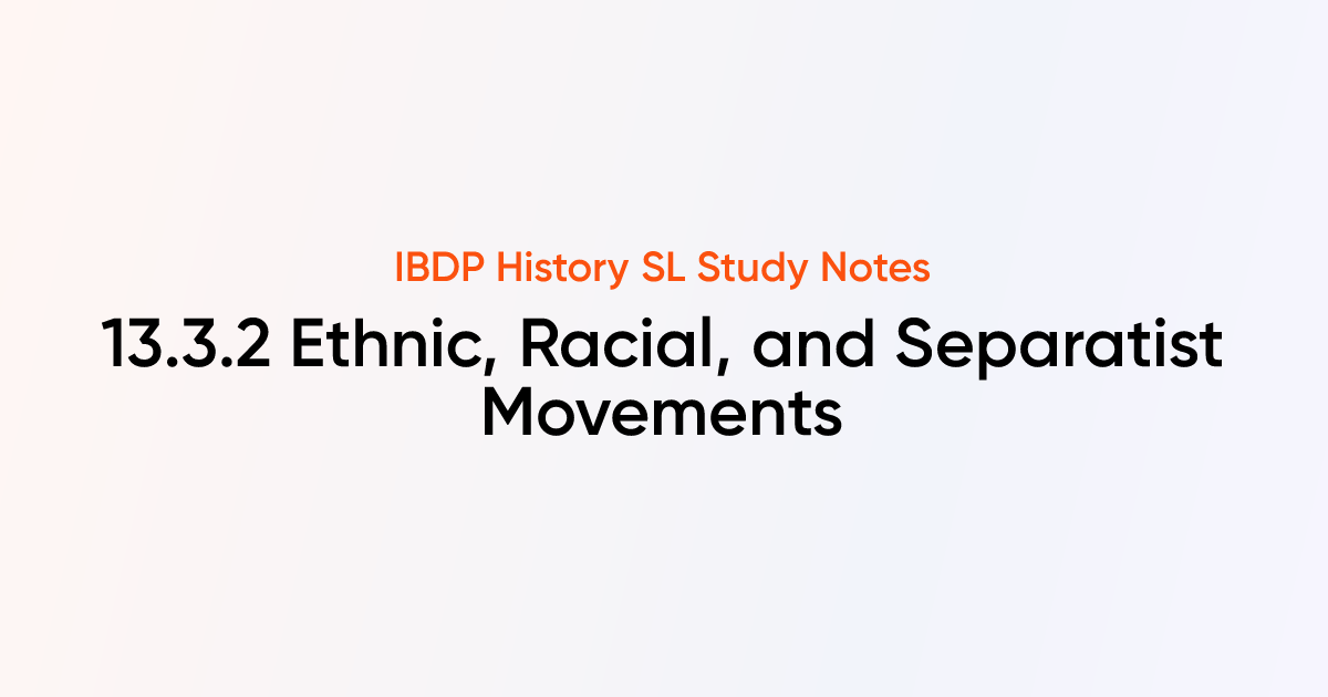 Ethnic, Racial, and Separatist Movements (13.3.2) | IB History SL ...
