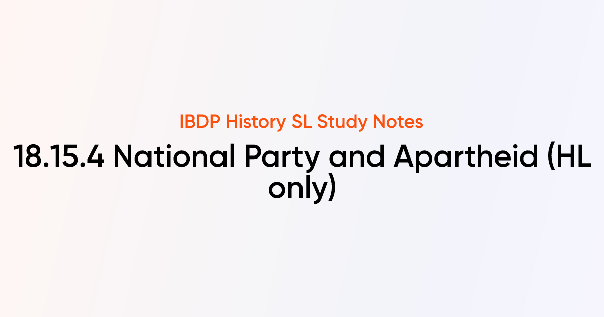 National Party and Apartheid (18.15.4) | IB History SL | TutorChase
