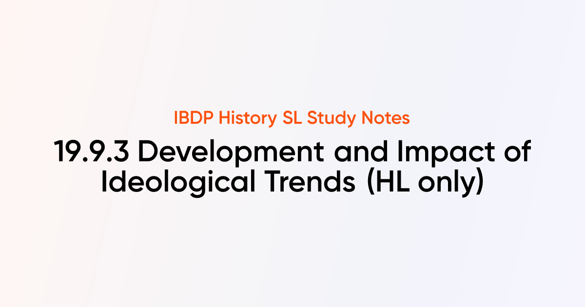Development and Impact of Ideological Trends (19.9.3) | IB History SL ...