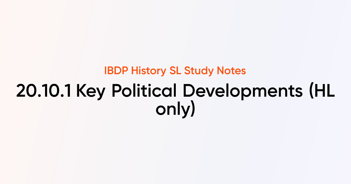 Key Political Developments | IB History SL | TutorChase