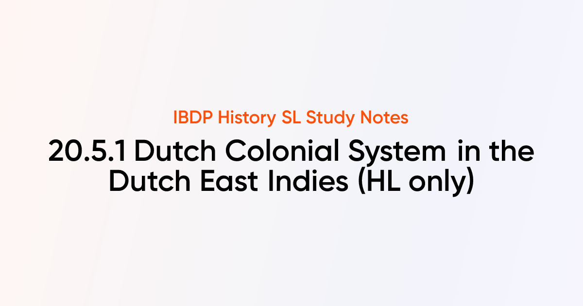 Dutch Colonial System in the Dutch East Indies (20.5.1) | IB History SL ...