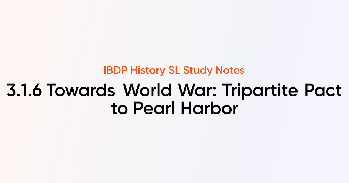 Towards World War: Tripartite Pact to Pearl Harbor (3.1.6) | IB History ...