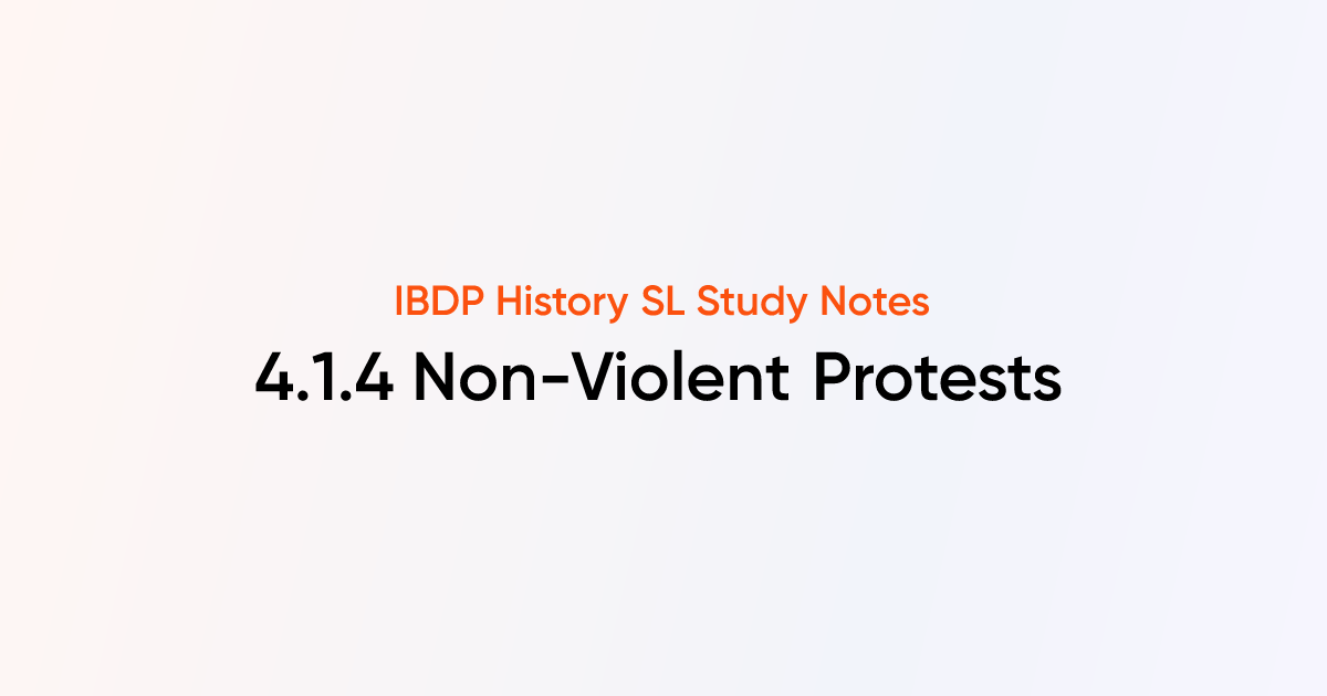 Non-Violent Protests (4.1.4) | IB History SL | TutorChase