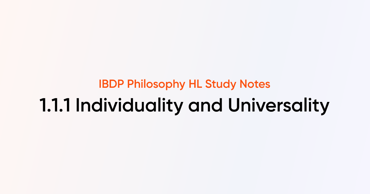 Individuality and Universality (1.1.1) | IB DP Philosophy HL Notes ...