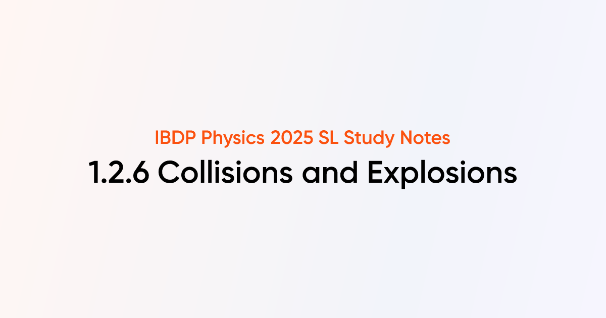 Collisions and Explosions (1.2.6) | IB DP Physics 2025 SL Notes ...