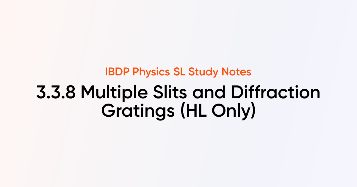 Multiple Slits and Diffraction Gratings (HL) (3.3.8) | IB DP Physics ...