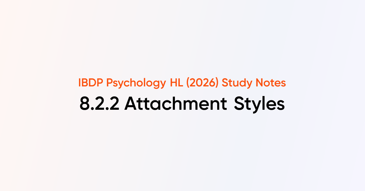 8.2.2 Attachment Styles | IB DP Psychology HL | TutorChase