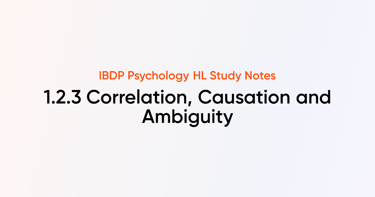 Correlation, Causation and Ambiguity (1.2.3) | IB DP Psychology HL ...