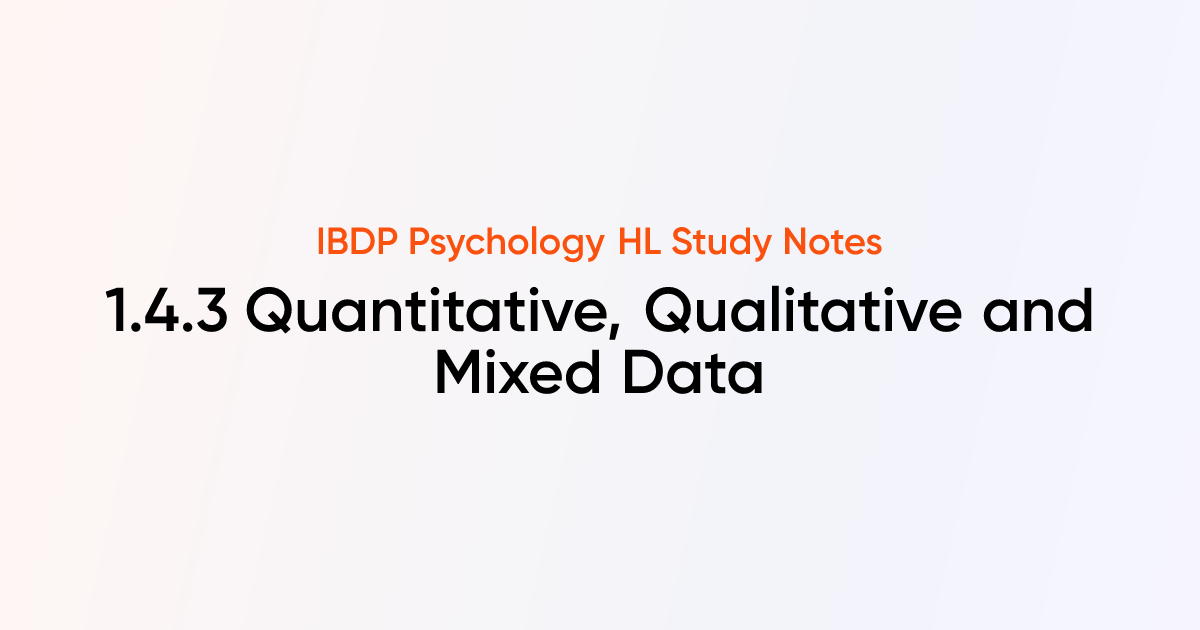 Quantitative, Qualitative and Mixed Data (1.4.3) | IB DP Psychology HL ...
