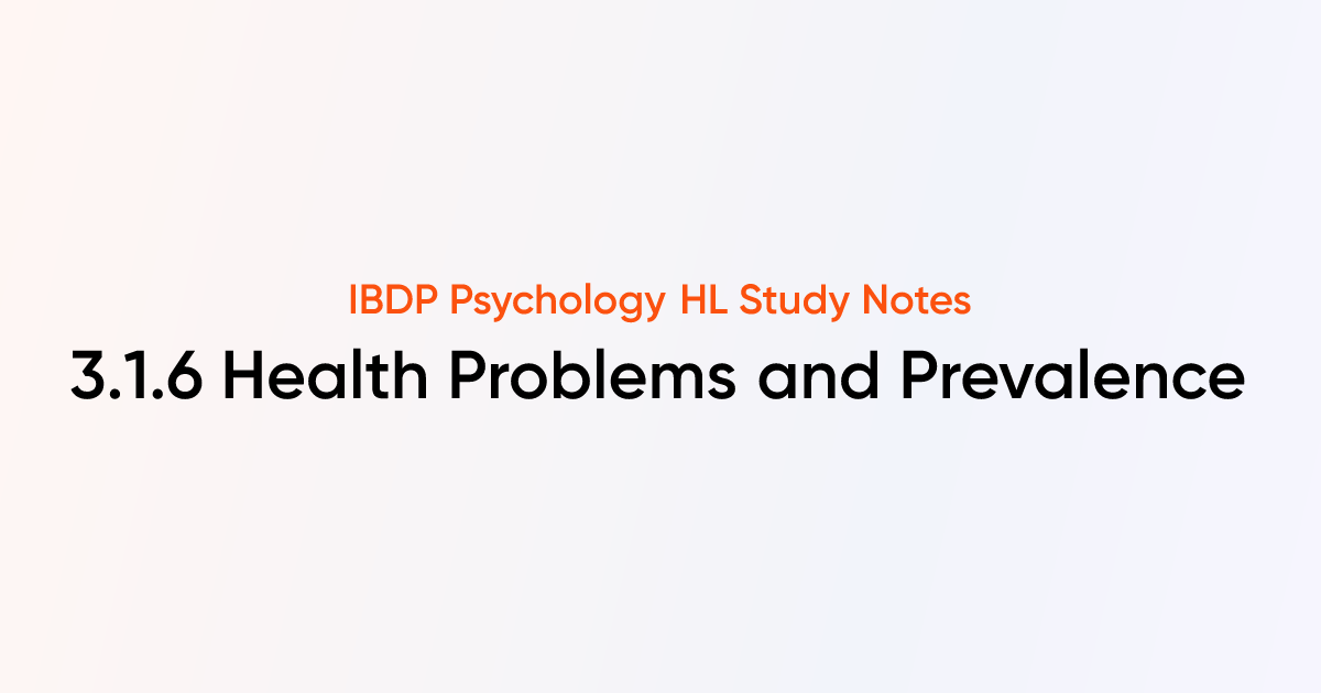 Health Problems and Prevalence (3.1.6) | IB DP Psychology HL | TutorChase