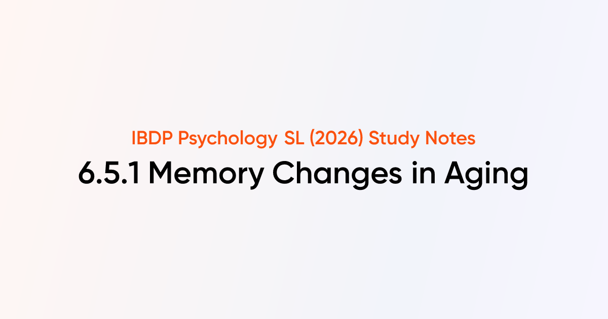 6.5.1 Memory Changes in Aging | IB DP Psychology SL | TutorChase