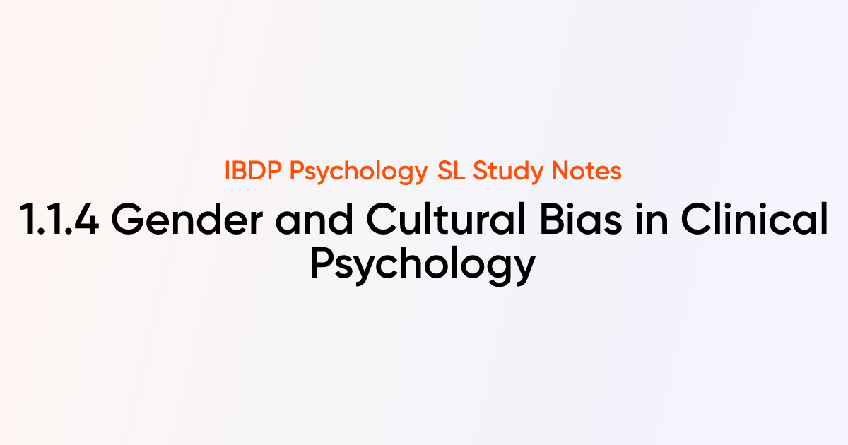 Gender and Cultural Bias in Clinical Psychology (1.1.4) | IB DP ...