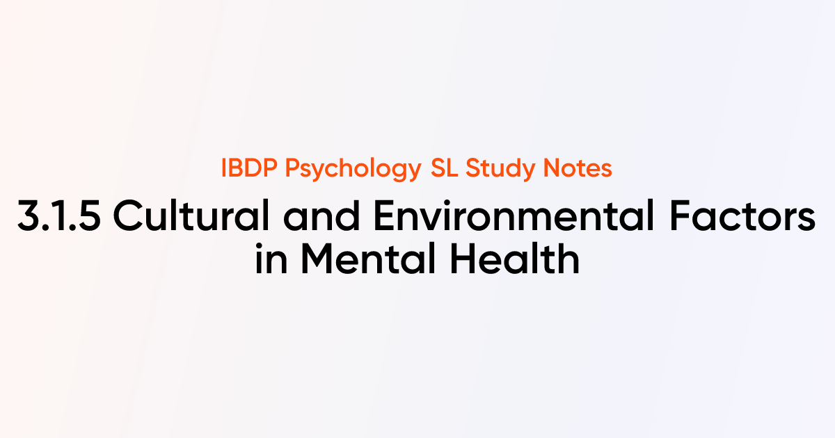 Cultural and Environmental Factors in Mental Health (3.1.5) | IB DP ...