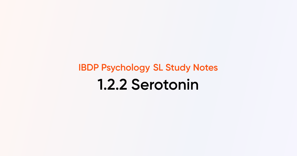 Serotonin (1.2.2) | IB DP Psychology SL | TutorChase