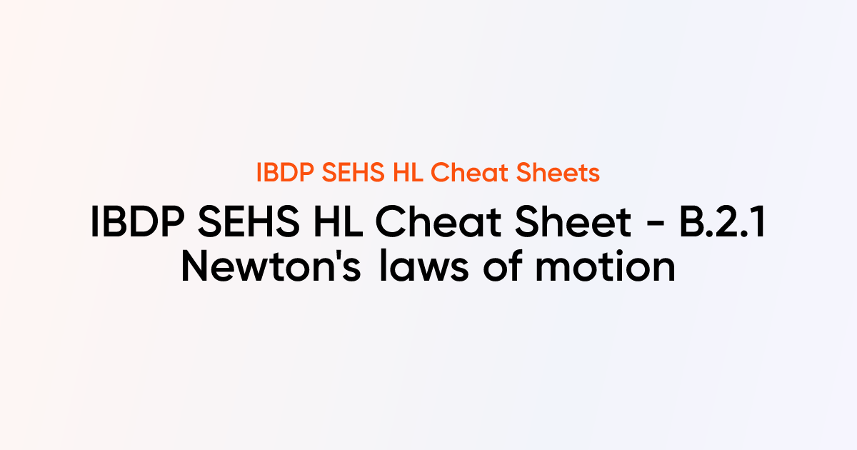 IBDP Sports, exercise and health science HL Cheat sheet - B.2.1 Newton ...