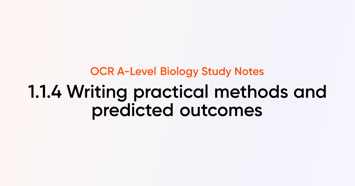Writing practical methods and predicted outcomes (1.1.4) | OCR A-Level ...