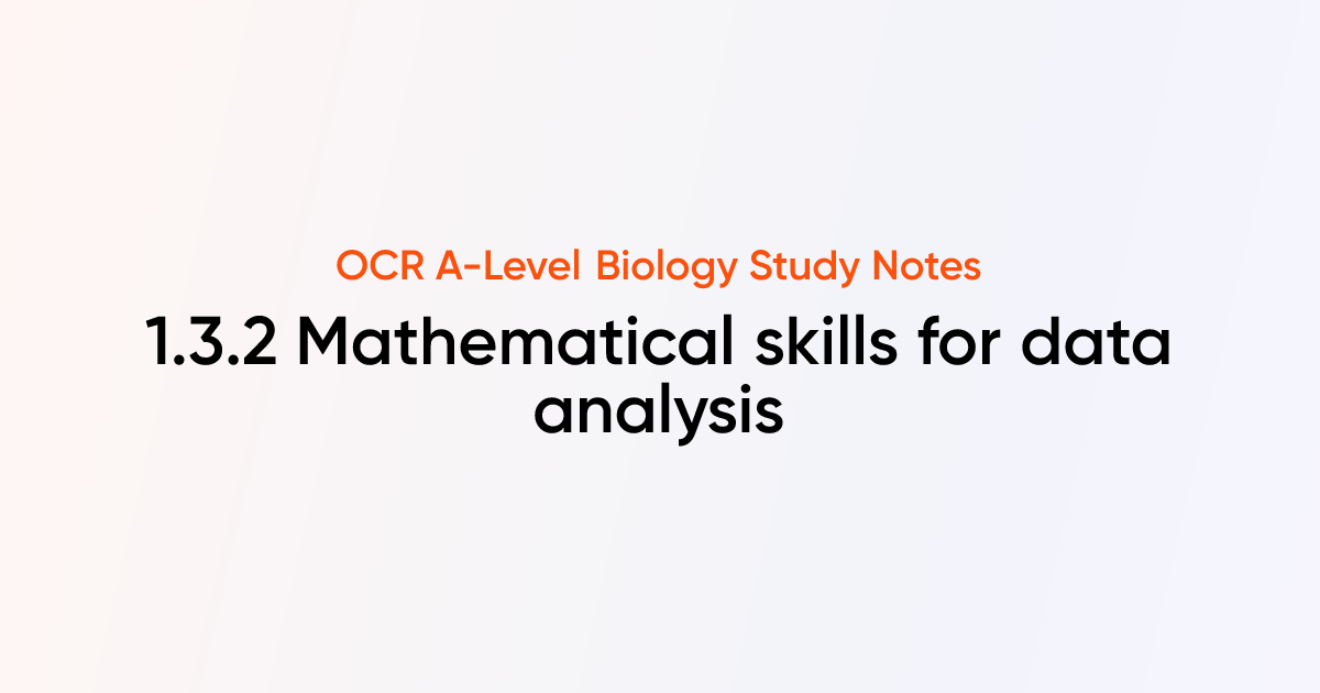 Mathematical skills for data analysis (1.3.2) | OCR A-Level Biology ...