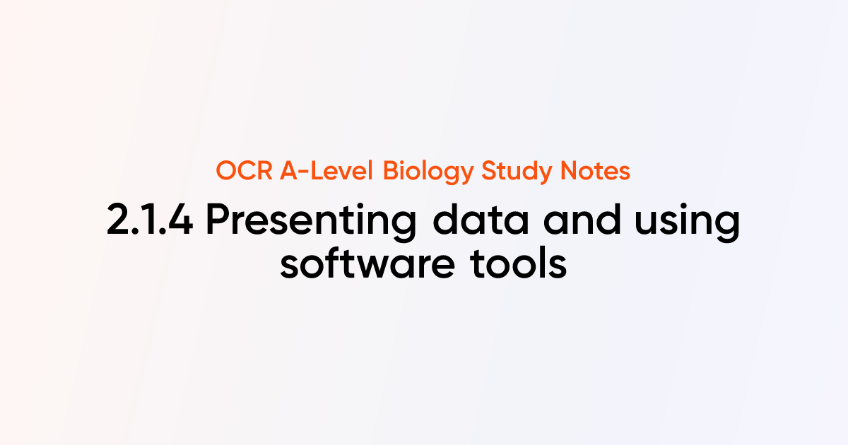 Presenting data and using software tools (2.1.4) | OCR A-Level Biology ...