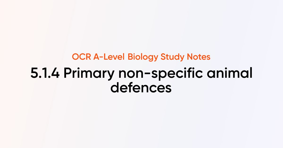 Primary non-specific animal defences (5.1.4) | OCR A-Level Biology ...