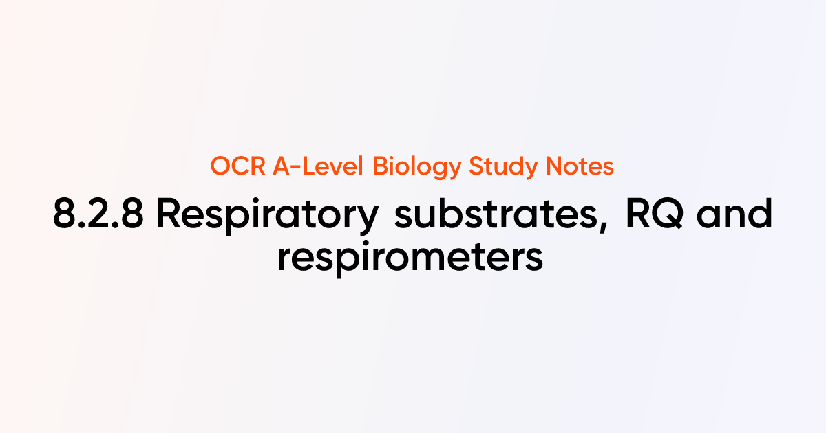 Respiratory substrates, RQ and respirometers (8.2.8) | OCR A-Level ...