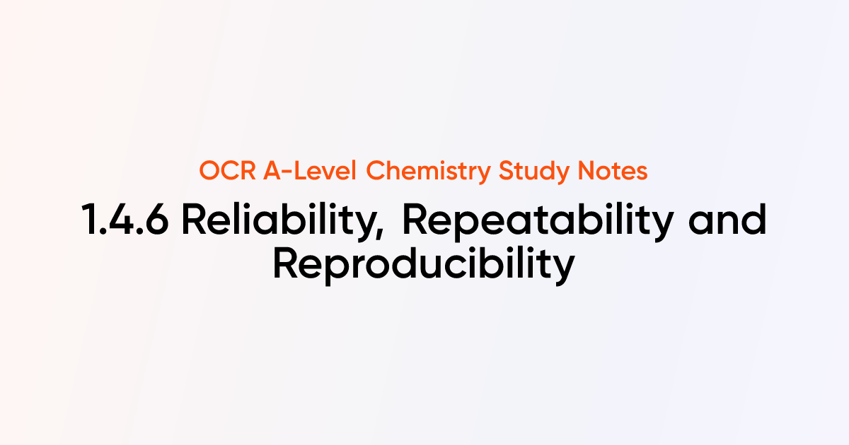 Reliability, Repeatability and Reproducibility (1.4.6) | OCR A-Level ...