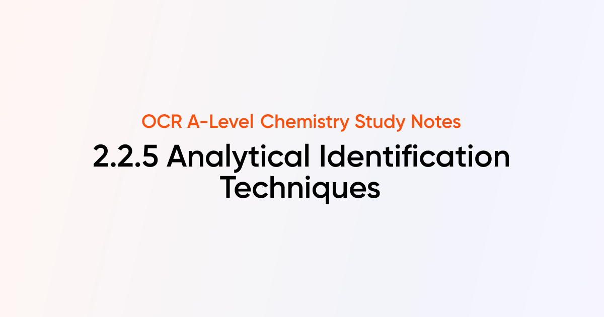 Analytical Identification Techniques (2.2.5) | OCR A-Level Chemistry ...