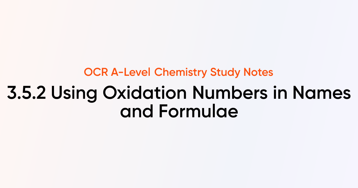 Using Oxidation Numbers in Names and Formulae (3.5.2) | OCR A-Level ...