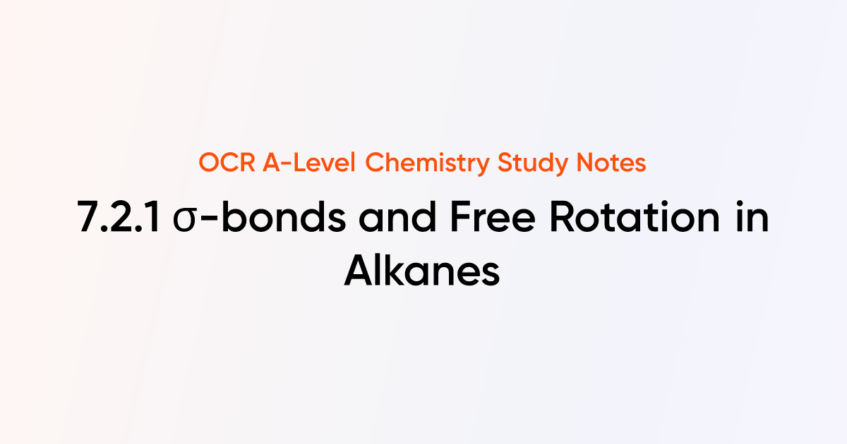 σ-bonds and Free Rotation in Alkanes (7.2.1) | OCR A-Level Chemistry ...