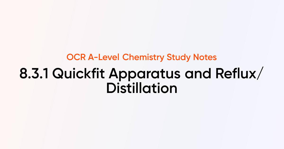 Quickfit Apparatus and Reflux/Distillation (8.3.1) | OCR A-Level ...
