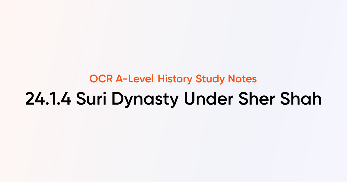 24.1.4 Suri Dynasty Under Sher Shah & Administrative Development | OCR ...