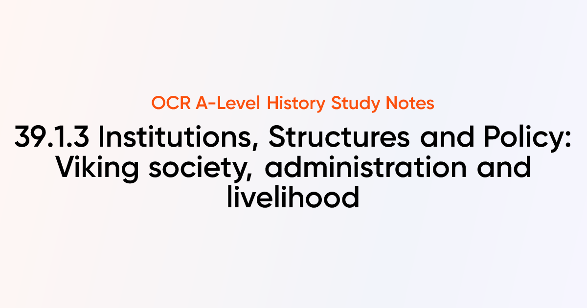39.1.3 Institutions, Structures and Policy: Viking society ...
