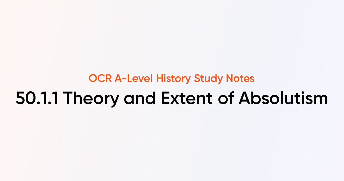 50.1.1 Theory and Extent of Absolutism | OCR A-Level History Notes ...