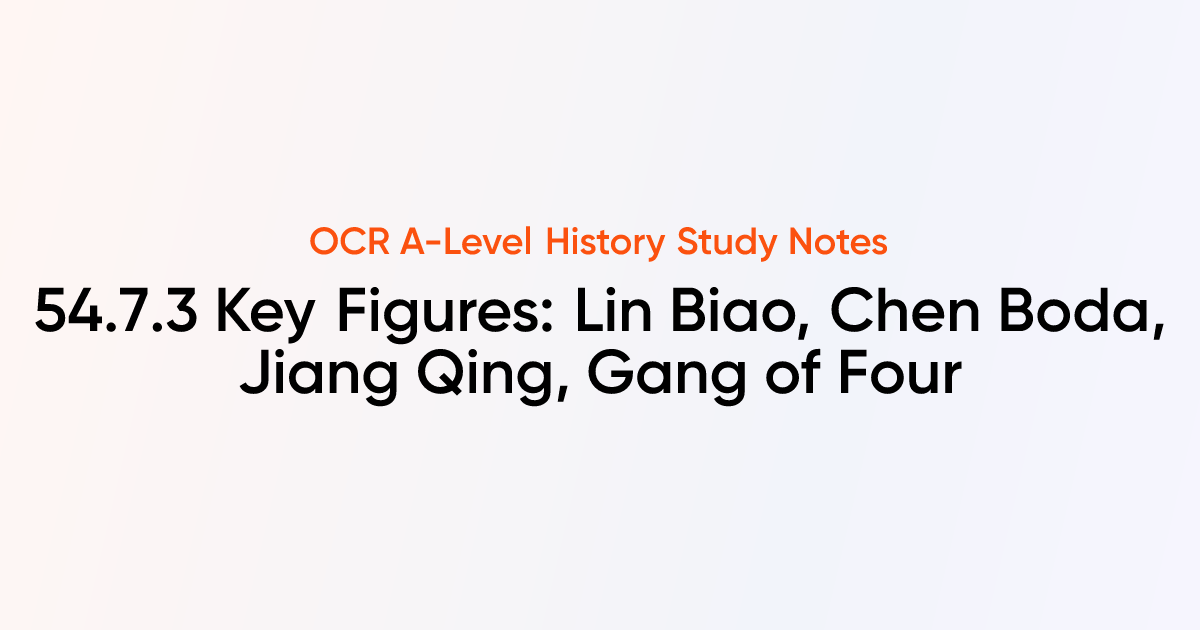 54.7.3 Key Figures: Lin Biao, Chen Boda, Jiang Qing, Gang of Four | OCR ...