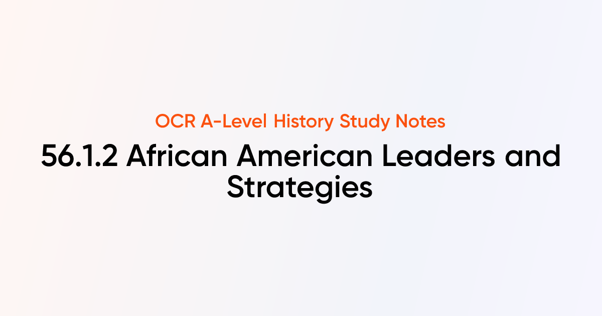 56.1.2 African American Leaders and Strategies | OCR A-Level History ...