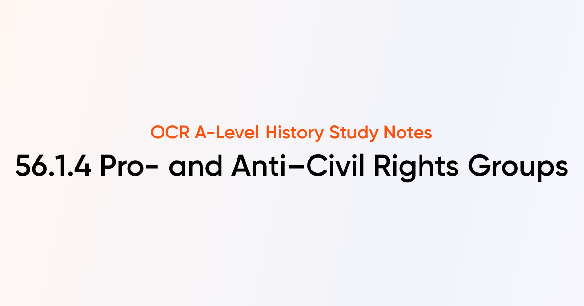 56.1.4 Pro- and Anti–Civil Rights Groups | OCR A-Level History Notes ...