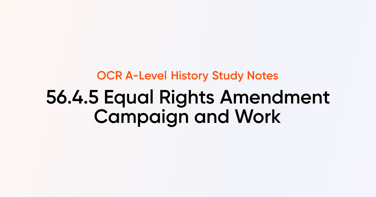 56.4.5 Equal Rights Amendment Campaign and Work | OCR A-Level History ...
