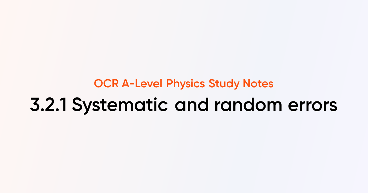 Systematic And Random Errors 3 2 1 Ocr A Level Physics Notes