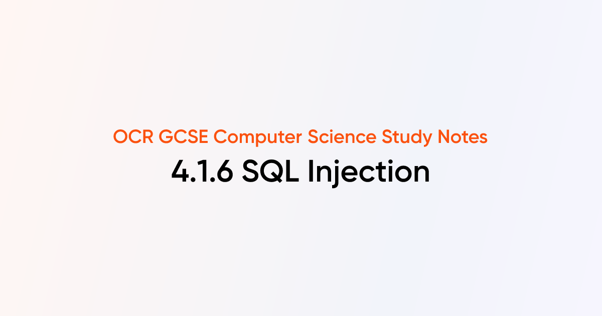 4.1.6 SQL Injection | OCR GCSE Computer Science Notes | TutorChase
