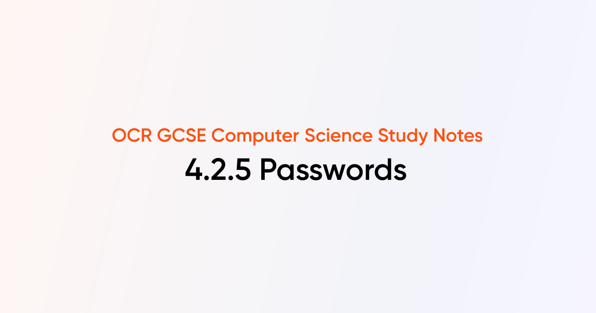 4.2.5 Passwords | OCR GCSE Computer Science Notes | TutorChase