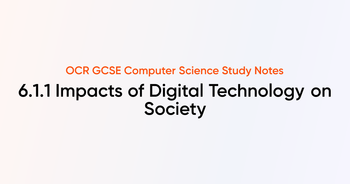 6.1.1 Impacts of Digital Technology on Society | OCR GCSE Computer ...