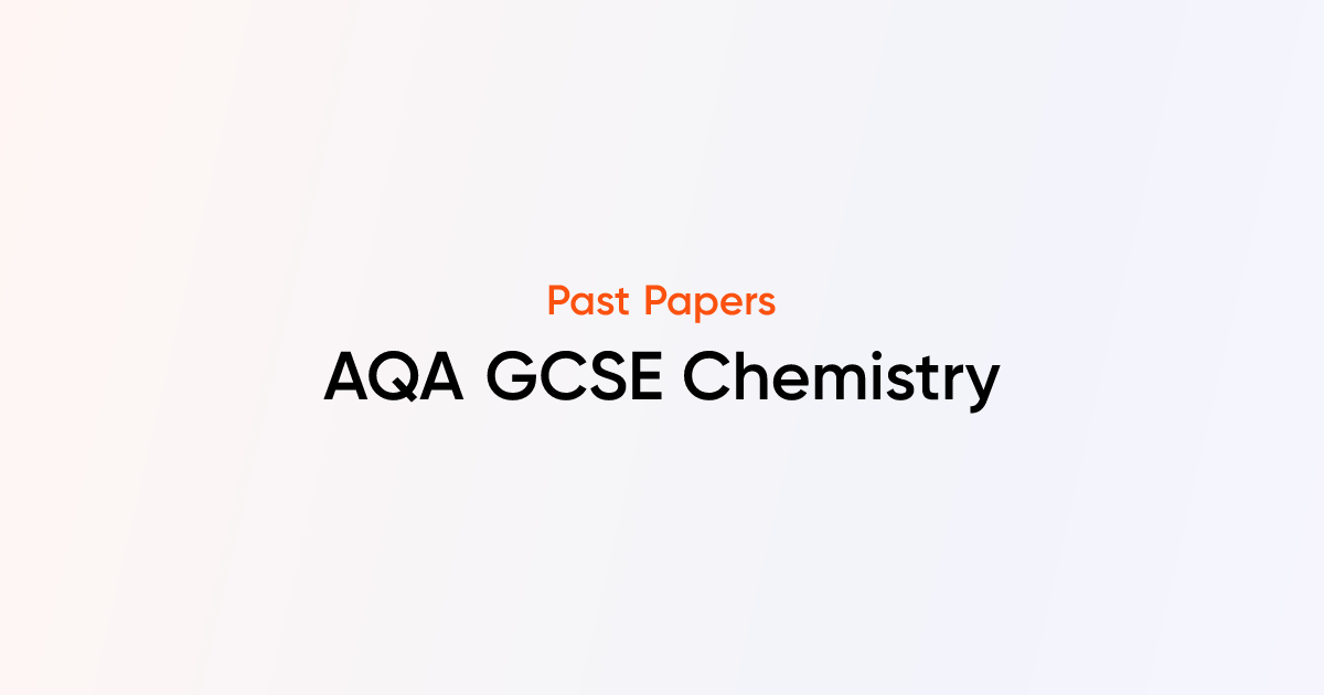 AQA GCSE Chemistry Past Papers - TutorChase