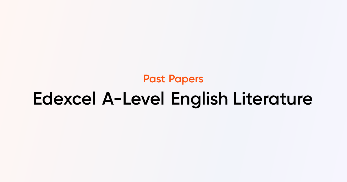 Edexcel A-Level English Literature Past Papers - TutorChase