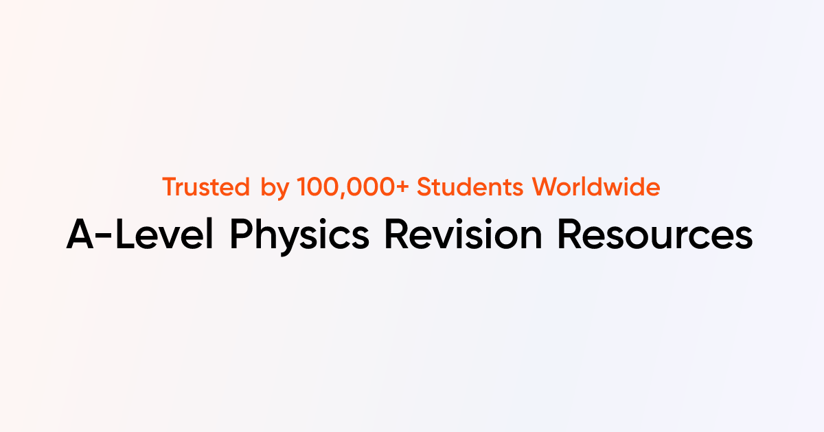 A-Level Physics Resources | TutorChase