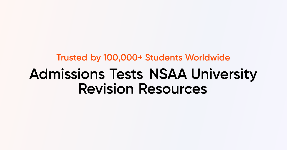 Admissions Tests NSAA University Resources | TutorChase