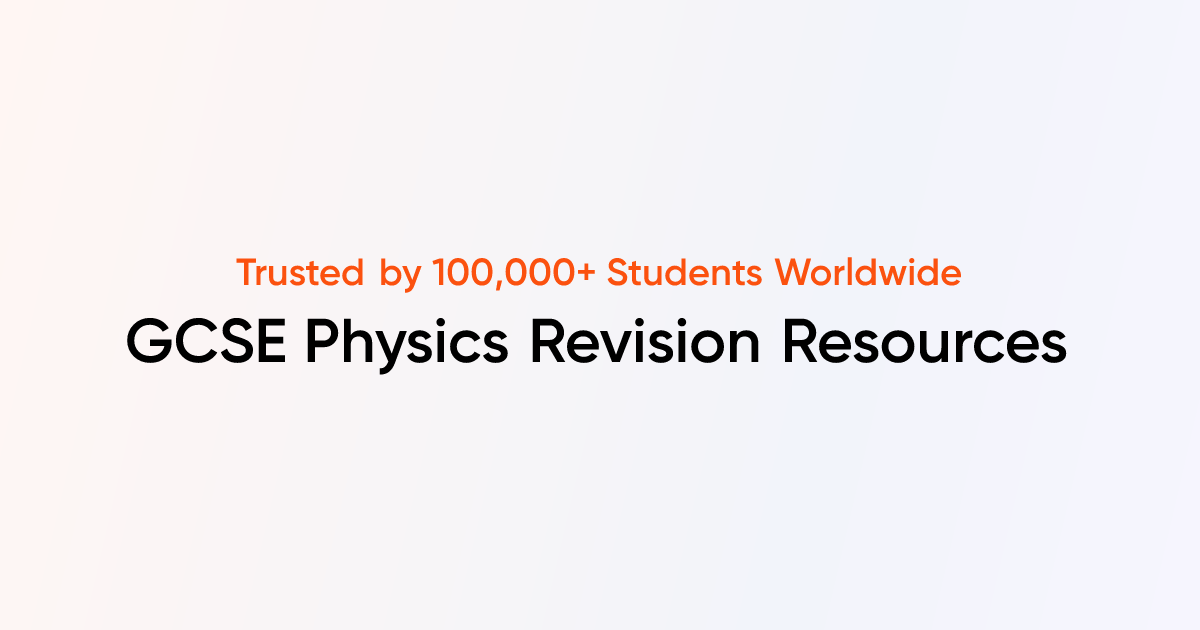 Gcse Physics Resources Tutorchase
